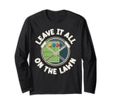 Leave It All on the Lawn Croquet Long Sleeve T-Shirt