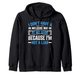 I Don't Have A Welcome Mat At My Door Because I'm Not A Liar Zip Hoodie