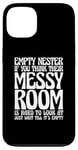 iPhone 13 Empty Nester If You Think Their Messy Room Case