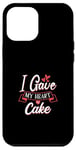 Coque pour iPhone 12 Pro Max I Gave My Heart To Cake – Cake Lover Valentine's Day