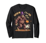 Thanksgiving Bigfoot Catch Me If You Can After Pie Long Sleeve T-Shirt