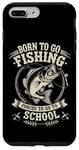 Coque pour iPhone 7 Plus/8 Plus Born To Go Fishing Forced School Kids Humour Fisherman Youth