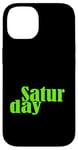 Coque pour iPhone 14 Graphique vert Samedi Jours de la semaine Graphique vert