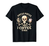 Hocus Pocus I Need Coffee to Focus Funny Skeleton Halloween T-Shirt