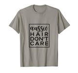Aussie Hair Don't Care, Australian Shepherd Dog Lover T-Shirt