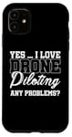 Coque pour iPhone 11 Oui, j'adore piloter un drone, aucun problème. Drone Flying Drone RC