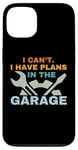 Coque pour iPhone 13 I Can't I Have Plans In The Garage Mechanic Car Amateur