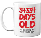 94th Birthday Mug Gift for Men Women Him Her - 34334 Days Old - Funny Adult Ninety-Four Ninety-Fourth Happy Birthday Present for Dad Mum Grandma Nan Great Grandad, 11oz Ceramic Dishwasher Safe Mugs