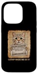 iPhone 14 Pro Catnip Made Me Do It Cat Lovers Case