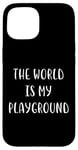 Coque pour iPhone 15 Le monde est mon terrain de jeu : Love Travel Statement Adventure