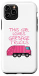 iPhone 11 Pro This Girl Loves Garbage Trucks, Female Truck Driver Case