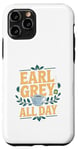 Coque pour iPhone 11 Pro Earl Grey All Day - Amateur de thé Earl Grey