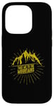 iPhone 14 Pro Take me to the Mountains Case