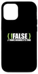 Coque pour iPhone 12/12 Pro Programmeur programmation blague faux drôle parce que c'est vrai