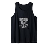 Reading Is My Therapy Funny Reading Sayings Reader Quotes Tank Top