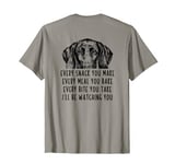 Every snack you make Every meal you bake GSP (Back Print) T-Shirt