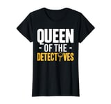 Queen Of The Detectives Investigator T-Shirt