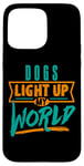 iPhone 15 Pro Max Dogs Light Up My World Pet Lovers Puppies Vets Case