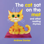 The Cat Sat on the Mat  and other reading rhymes