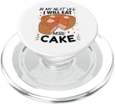 In My Next Life I Will Eat More Cake – Blagues de pâtisserie amusantes PopSockets PopGrip pour MagSafe