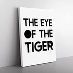 Eye Of The Tiger Typography Quote Canvas Wall Art Print Ready to Hang, Framed Picture for Living Room Bedroom Home Office Décor, 60x40 cm (24x16 Inch)