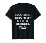 Knock Knock. Whos There? Doctor Funny Dr Who Sarcastic Joke T-Shirt