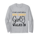 It's Not a Party Until a New Jersey Girl Walks In,Proud Girl Long Sleeve T-Shirt