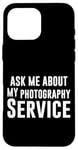 iPhone 16 Pro Max Ask Me About My Photography Service Photographer Inquiry Case