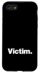 iPhone SE (2020) / 7 / 8 The word Victim | A design that says Victim Case