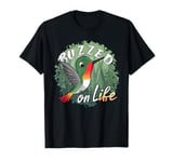 Hummingbird Buzzed on Life for Birdwatching Lovers T-Shirt