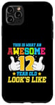 iPhone 11 Pro Max This is what an awesome 12 year old looks like 12th birthday Case