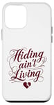 Coque pour iPhone 12 mini Se cacher n'est pas vivre une source d'inspiration