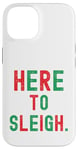 iPhone 14 Here to Sleigh Xmas funny Slay Christmas Puns Women Girl Case