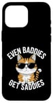 Coque pour iPhone 16 Pro Max Even Baddies Get Saddies Cat Confident Girl Trendy Citation