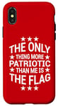 iPhone X/XS Only Thing More Patriotic Than Me is the Flag Patriot Case