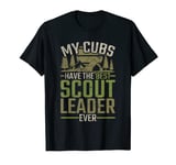 My Cubs Have The Best Scout Leader Ever T-Shirt