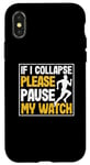 Coque pour iPhone X/XS Marathon de course amusant si je me rétracte, veuillez mettre en pause ma montre