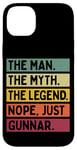 Coque pour iPhone 14 Plus The Man The Myth The Legend NOPE Just Gunnar Citation amusante