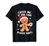 Catch Me If You Can Christmas Gingerbread Running Coffee T-Shirt