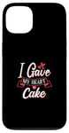 Coque pour iPhone 13 I Gave My Heart To Cake – Cake Lover Valentine's Day