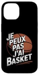 Coque pour iPhone 14 Je Peux Pas J’ai Basket Homme Humour Basketball Vintage