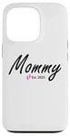 iPhone 13 Pro New Mommy of a baby Girl Established 2025 Case