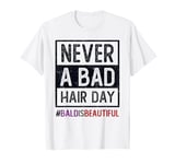 Cute NEVER BAD HAIR DAY Bald & Beautiful Cancer Survivor T-Shirt