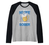 This Is No Time To Be Sober |||--- Raglan Baseball Tee