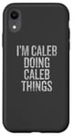 iPhone XR I'm Caleb Doing Caleb Things Funny Vintage Case