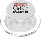 It's Not A Party Until A Wisconsin Girl Walks In Wisconsin PopSockets PopGrip for MagSafe