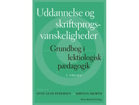 Utbildning Och Skriftspråkliga Svårigheter | Anne Leth Pedersen Kirsten Margrethe Hjorth Bertil Norman Andersen Erik Arendal Helle Bundgaard Svendsen Katrine Hammer Bønnerup Ruth M.E. Feil Louise Kold-Petersen Elisabeth Kolstrup Laura Kongskov Jane