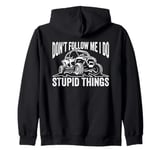 Don't Follow Me I Do Stupid Things Classic UTV Car Driver Zip Hoodie