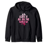 Leave It All On The Mat - Gymnast Girl Tumbling Zip Hoodie