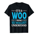 It's A Woo Thing Surname Funny Team Family Last Name Woo T-Shirt